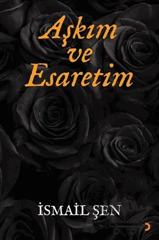 Aşkım ve Esaretim