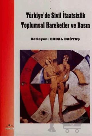 Türkiye’de Sivil İtaatsizlik, Toplumsal Hareketler ve Basın