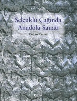 Selçuklu Çağında Anadolu Sanatı