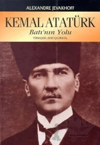 Kemal Atatürk Batının Yolu – Alexander Jevakhoff – İnkılap Kitabevi kitap kapağı