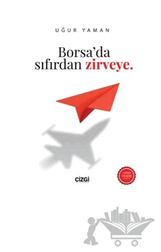 Borsa’da Sıfırdan Zirveye
