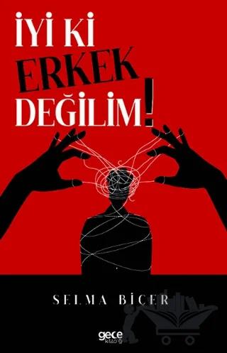 İyi ki Erkek Değilim