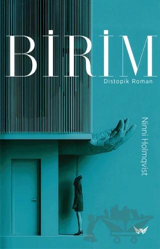 Birim – Ninni Holmqvist – Athena Yayınları kitap kapağı