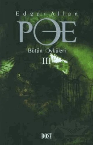 Edgar Allan Poe Bütün Öyküleri 3 – Edgar Allan Poe – Dost Kitabevi Yayınları kitap kapağı