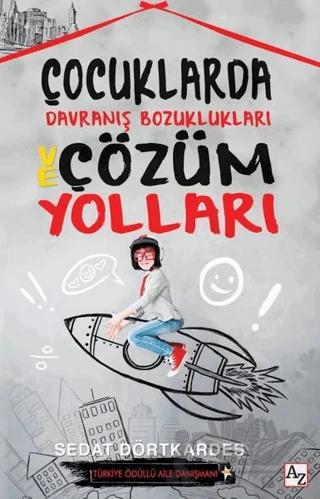 Çocuklarda Davranış Bozuklukları ve Çözüm Yolları