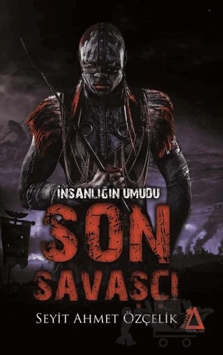 İnsanlığın Umudu Son Savaşçı – Seyit Ahmet Özçelik – Sisyphos Yayınları kitap kapağı