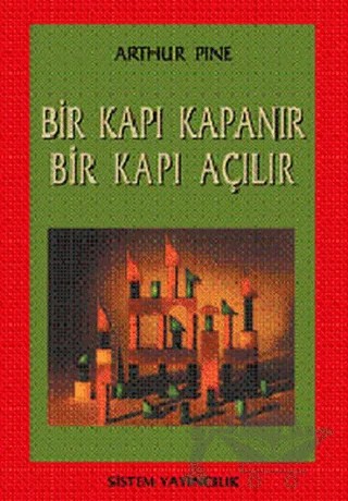 Bir Kapı Kapanır Bir Kapı Açılır – Arthur Pine – Sistem Yayıncılık kitap kapağı