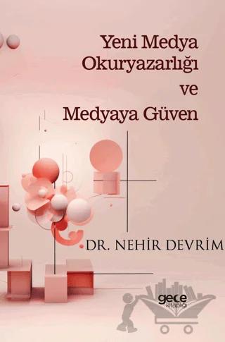 Yeni Medya Okuryazarlığı ve Medyaya Güven