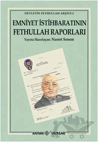 Emniyet İstihbaratının Fethullah Raporları