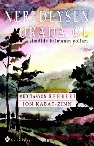 Neredeysen Orada Ol – John Kabat Zinn – Kuraldışı Yayınevi kitap kapağı