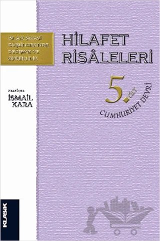 Hilafet Risaleleri 5. Cilt Cumhuriyet Devri – Derleme – Klasik Yayınları kitap kapağı