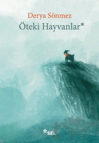 Öteki Hayvanlar – Derya Sönmez – Sel Yayıncılık kitap kapağı