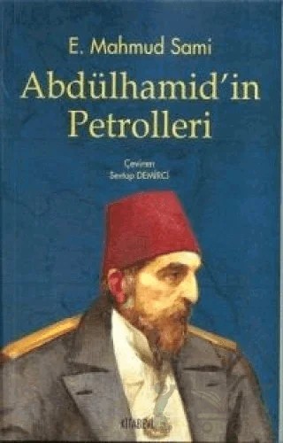 Abdülhamid’in Petrolleri – E. Mahmud Sami – Kitabevi Yayınları kitap kapağı