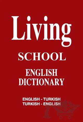 Living English Dictionary English - Turkish / Turkish - English for School
