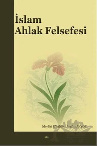 İslam Ahlak Felsefesi