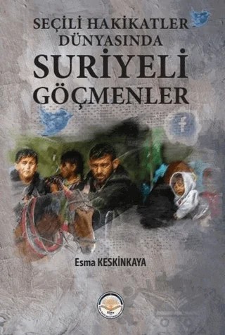 Seçili Hakikatler Dünyasında Suriyeli Göçmenler – Esma Keskinkaya – Türk İdari Araştırmaları Vakfı kitap kapağı