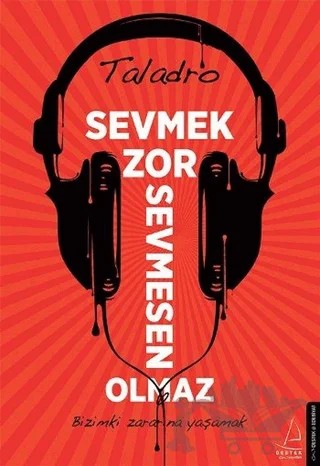 Sevmek Zor Sevmesen Olmaz – Taladro – Destek Yayınları kitap kapağı