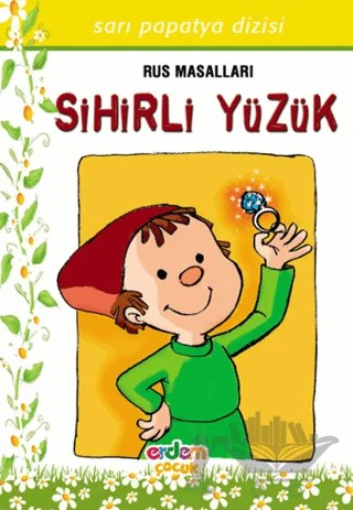 Sarı Papatya Dizisi - Sihirli Yüzük – Kolektif – Erdem Çocuk kitap kapağı