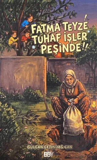 Fatma Teyze Tuhaf İşler Peşinde – Gülcan Çetindağ Can – Bıyıklı Balon Yayınları kitap kapağı