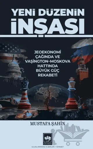 Yeni Düzenin İnşası – Mustafa Şahin – Ötüken Neşriyat kitap kapağı