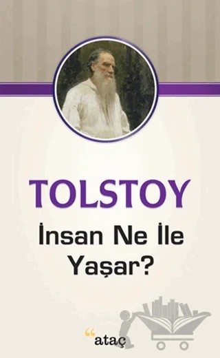 İnsan Ne İle Yaşar? – Lev Nikolayeviç Tolstoy – Ataç Yayınları kitap kapağı