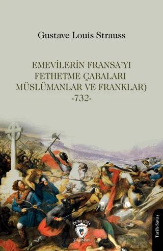 Emevilerin Fransa’yı Fethetme Çabaları (Müslümanlar ve Franklar)-732-