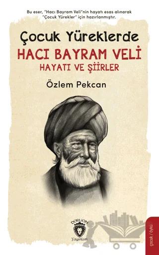 Çocuk Yüreklerde Hacı Bayram Veli Hayatı ve Şiirler