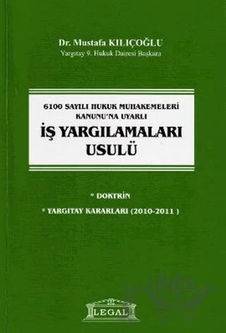 6100 Sayılı Hukuk Muhakemeleri Kanunu’na Uyarlı İş Yargılamaları Usulü