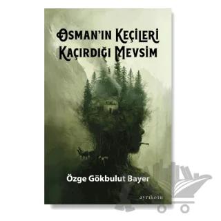 Osman’ın Keçileri Kaçırdığı Mevsim