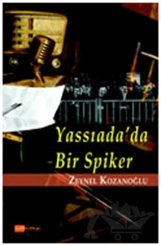 Yassıada’da Bir Spiker – Zeynel Kozanoğlu – Hitkitap Yayıncılık kitap kapağı
