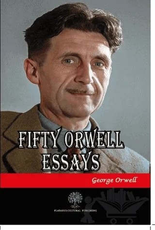 Fifty Orwell Essays – George Orwell – Platanus Publishing kitap kapağı
