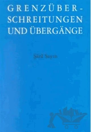 Grenzüber - Schreitungen Und Übergange – Şara Sayın – Multilingual Yabancı Dil Yayınları kitap kapağı