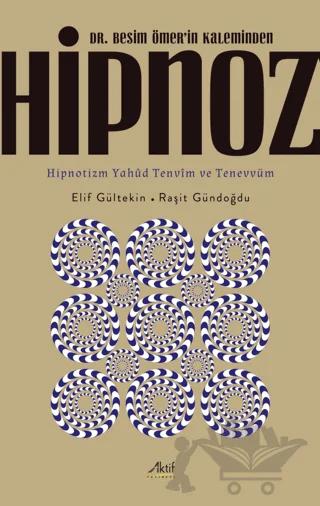 Dr. Besim Ömer’in Kaleminden Hipnoz