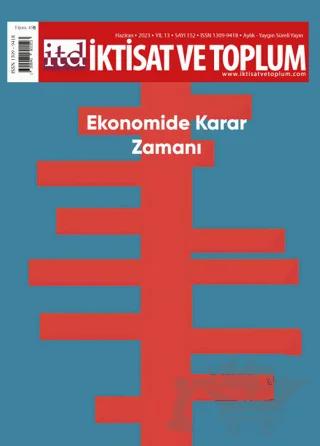 İktisat ve Toplum Dergisi 152. Sayı: Ekonomide Karar Zamanı