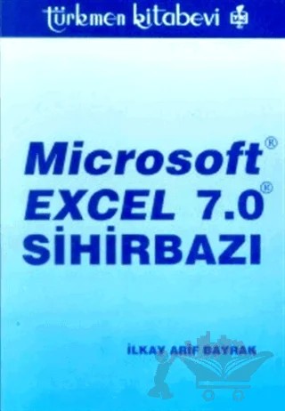 Microsoft Excel 7.0 Sihirbazı – İlkay Arif Bayrak – Türkmen Kitabevi kitap kapağı