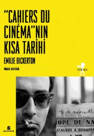 Cahiers Du Cinema’nın Kısa Tarihi – Emilie Bickerton – Agora Kitaplığı kitap kapağı