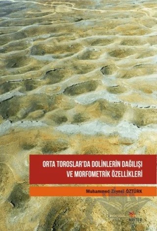 Orta Toroslar’da Dolinlerin Dağılışı ve Morfometrik Özellikleri – Muhammed Zeynel Öztürk – Kriter Yayınları kitap kapağı
