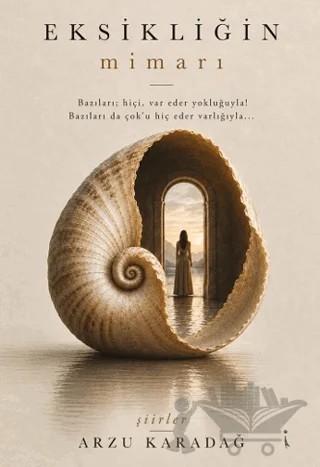 Eksikliğin Mimarı – Arzu Karadağ – İkinci Adam Yayınları kitap kapağı