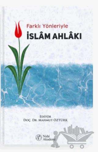 Farklı Yönleriyle İslam Ahlakı