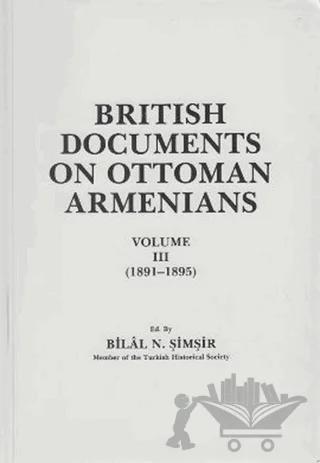 British Documents On Ottoman Armenians Volume 3 1891 - 1895