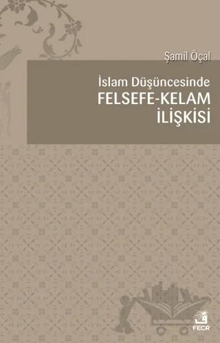 İslam Düşüncesinde Felsefe Kelam İlişkisi