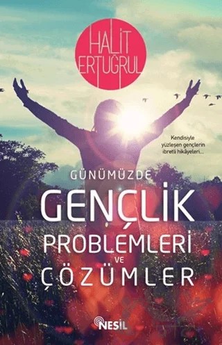 Günümüzde Gençlik Problemleri ve Çözümler – Halit Ertuğrul – Nesil Yayınları kitap kapağı