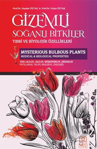 Gizemli Soğanlı Bitkiler Tıbbi ve Biyolojik Özellikleri