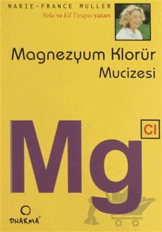 Magnezyum Klorür Mucizesi Mg – Marie-France Muller – Dharma Yayınları kitap kapağı