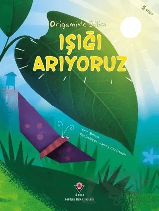 Işığı Arıyoruz - Origamiyle Bilim – Eric Braun – TÜBİTAK Yayınları kitap kapağı