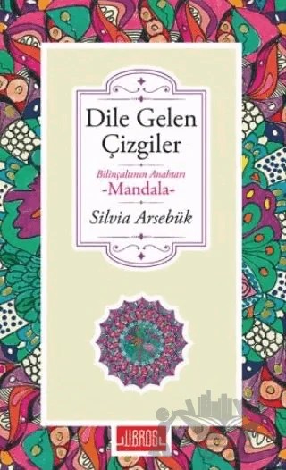 Dile Gelen Çizgiler – Silvia Arsebük – Libros Yayınları kitap kapağı