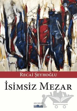 İsimsiz Mezar – Recai Şeyhoğlu – Favori Yayınları kitap kapağı