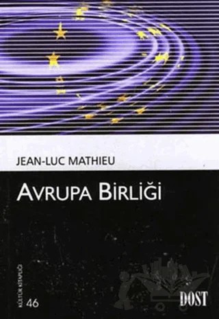 Avrupa Birliği – Jean-Luc Mathieu – Dost Kitabevi Yayınları kitap kapağı