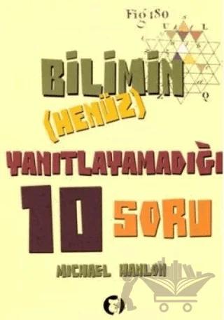 Bilimin Henüz Yanıtlayamadığı 10 Soru