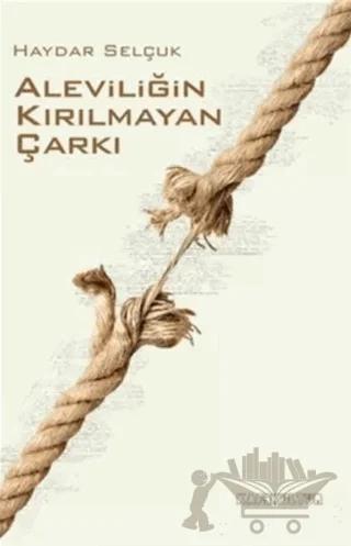 Aleviliğin Kırılmayan Çarkı
